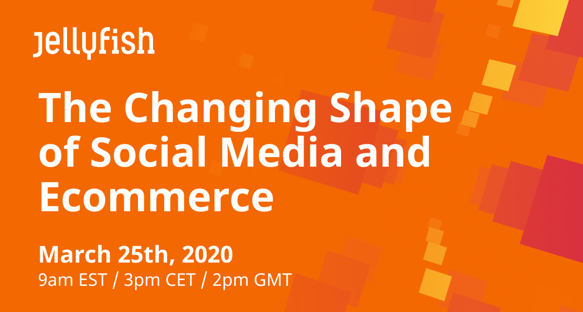 Webinar: The changing shape of social media and Ecommerce